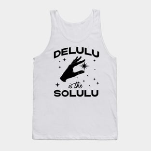 Delulu is the Solulu - Funny Social Media Meme Tank Top